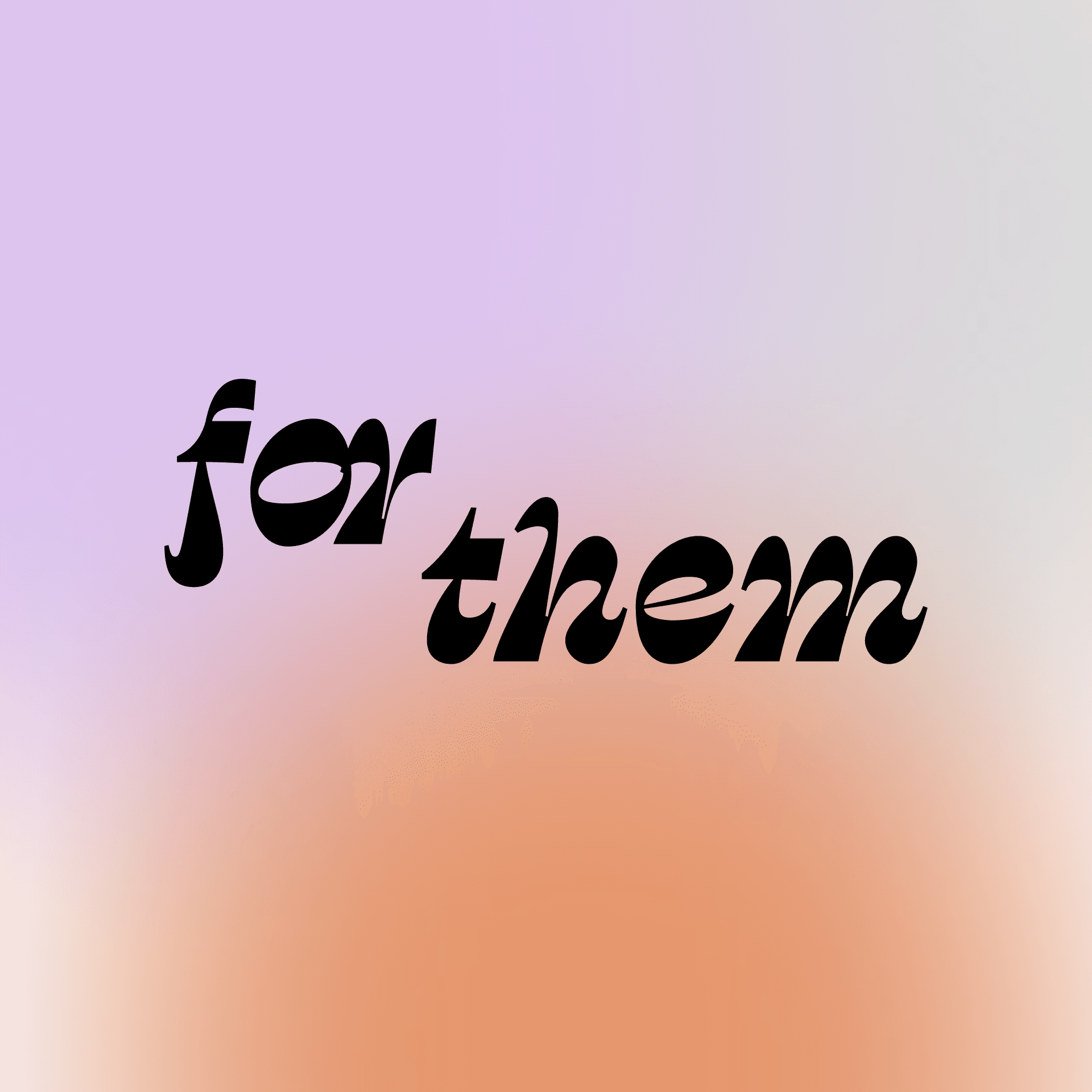 For Them
