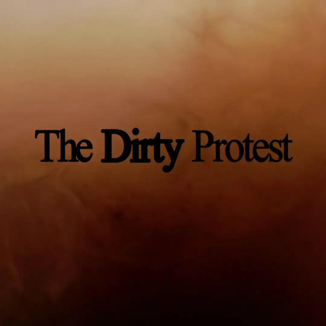 The Dirty Protest